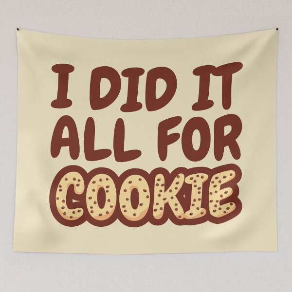 Item preview, Cute Funny I Did It All For Cookie designed and sold by Daqomm.
