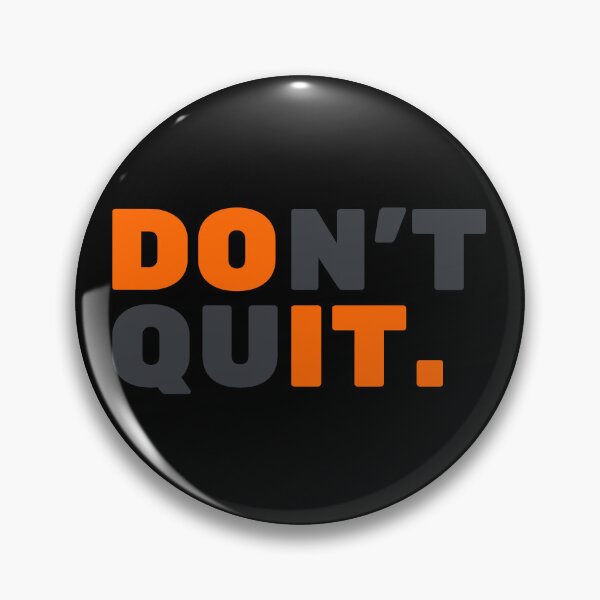 Item preview, Don't Quit designed and sold by WonkeyCreations.