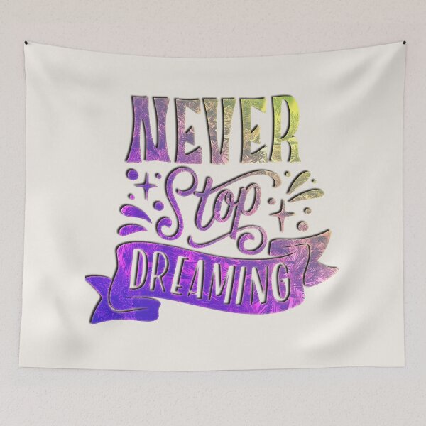 Item preview, Never Stop Dreaming Quotes designed and sold by CatherineSivie.