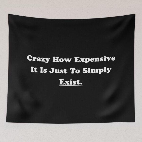 Item preview, Life Is Expensive White Text designed and sold by digifun.