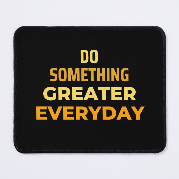 Item preview, do something greater everyday ! designed and sold by Create.Inspire. Repeat.