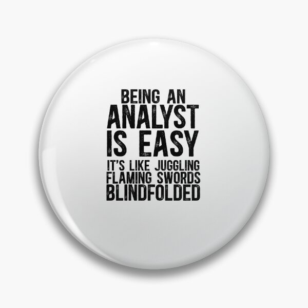 Item preview, Being an Analyst is like juggling flaming swords. Blindfolded designed and sold by TeesYouWant.