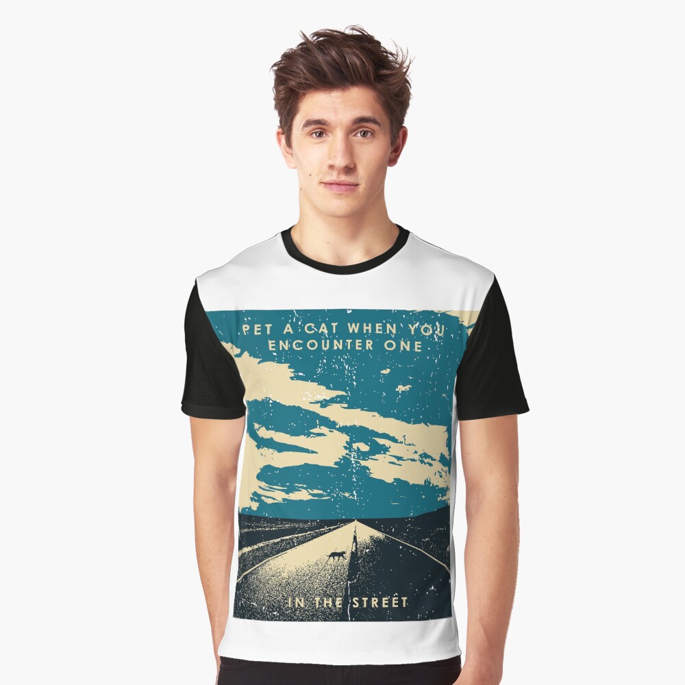 Pet A Cat When You Encounter One T Shirt