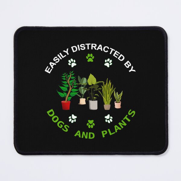 Item preview, Easily distracted by Plants and Dogs designed and sold by Thibo Vonderlynck.