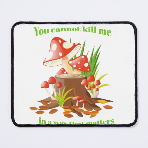 Item preview, You Cannot Kill Me In A Way That Matters designed and sold by RossHollander.