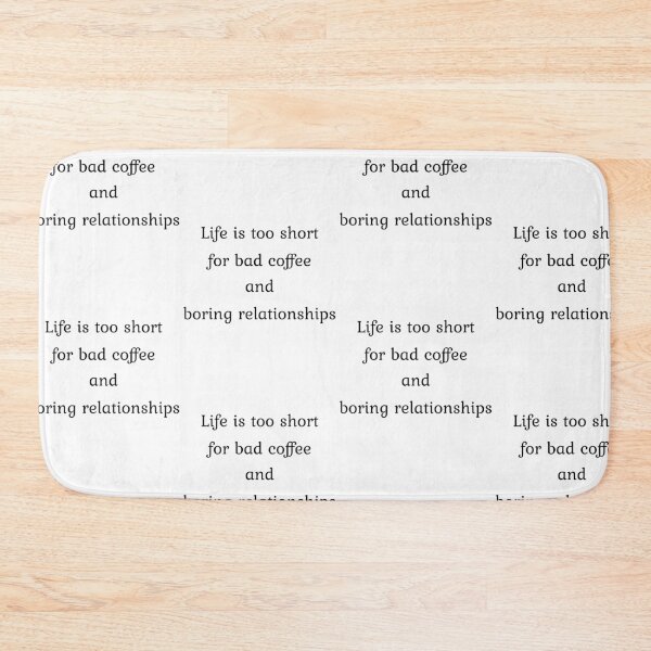 Item preview, Life is too short for bad coffee and bad relationships, funny girly designed and sold by Merchattack.