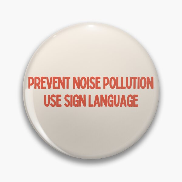 Item preview, Prevent Noise Pollution Use Sign Language designed and sold by careofjacks.
