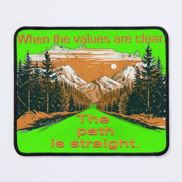 Item preview, Text: When the values ​​are clear. The path is straight. designed and sold by Tomasz  Siennicki.