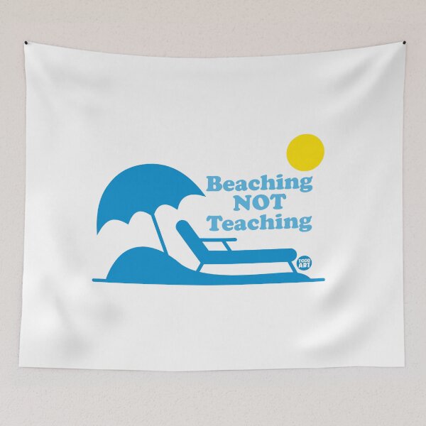 Item preview, BEACHING NOT TEACHING designed and sold by TODD GOLDMAN.
