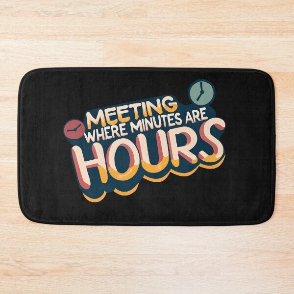 Item preview, Meetings where minutes are hours designed and sold by moderncolor.