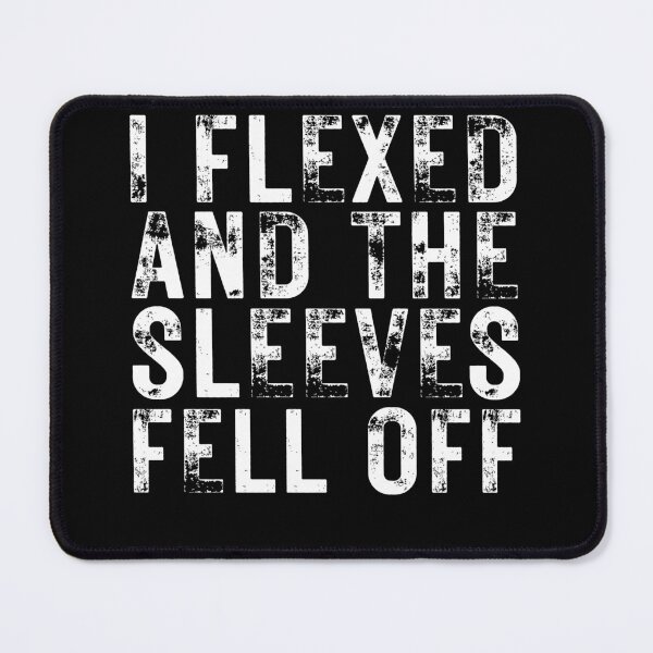 Item preview, I Flexed And Ther Sleeves Fell Off Funny Gym Workout designed and sold by ambaart.