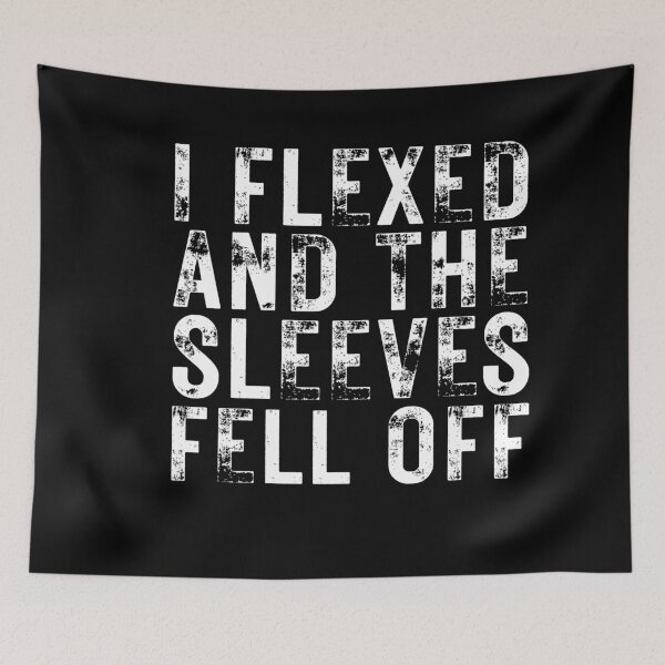 Item preview, I Flexed And Ther Sleeves Fell Off Funny Gym Workout designed and sold by ambaart.
