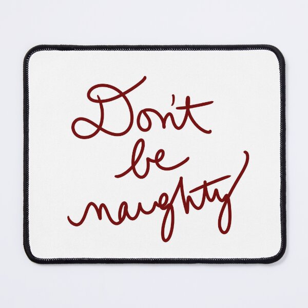 Item preview, Don’t Be Naughty designed and sold by abeink.