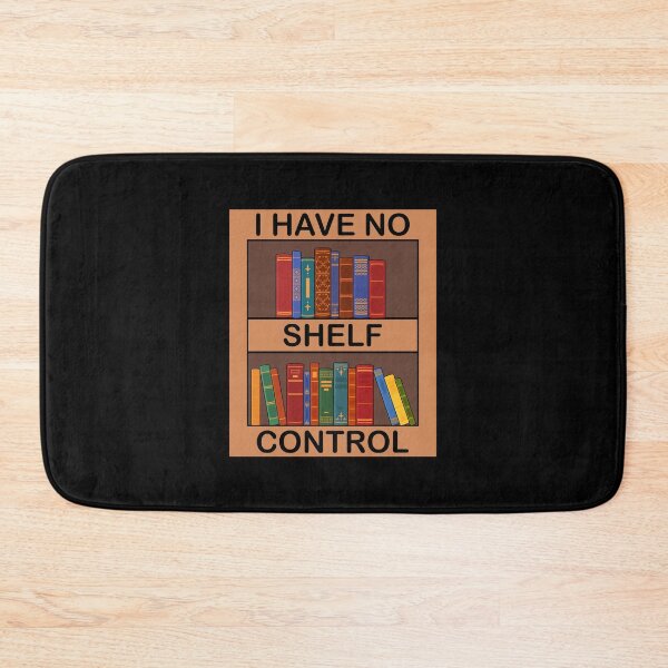 Item preview, I Have No Shelf Control designed and sold by designclub.