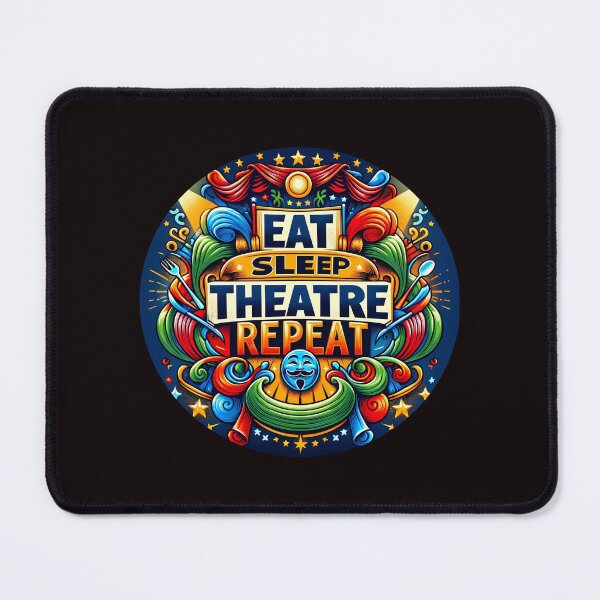 Item preview, Eat Sleep Theatre Repeat designed and sold by elynne9.