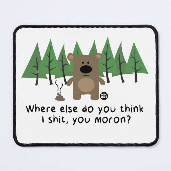 Item preview, BEAR SHIT IN WOODS designed and sold by TODD GOLDMAN.