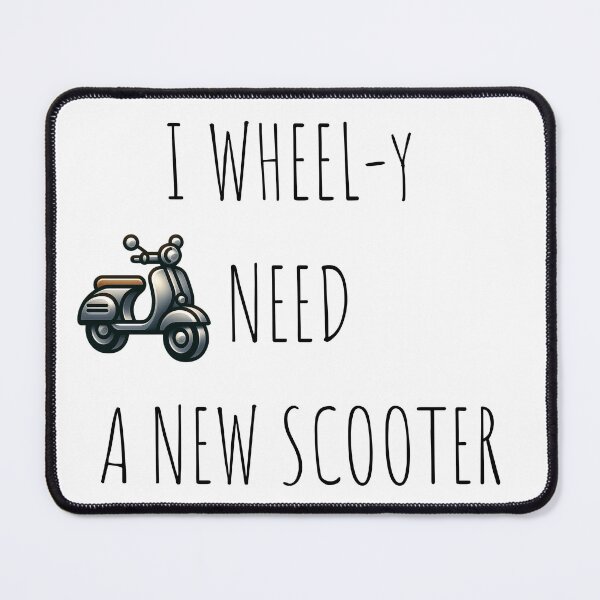 Item preview, I wheel-y need a new scooter designed and sold by Abstractionaly.