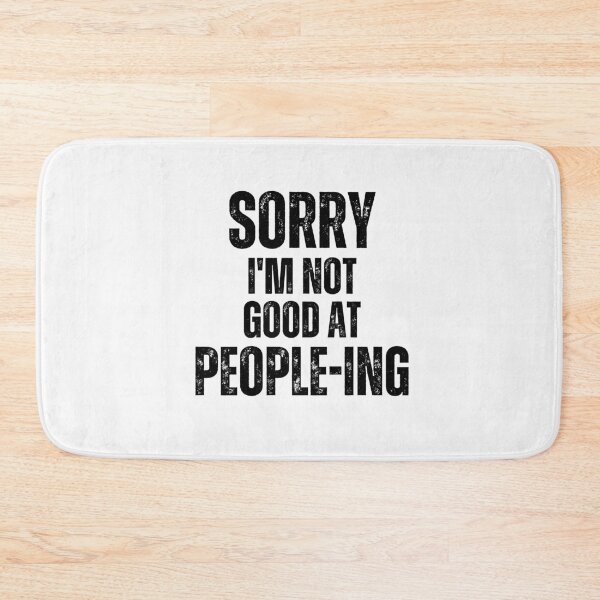 Item preview, Sorry, I'm not good at people-ing | Introvert quotes designed and sold by PurpleWay.