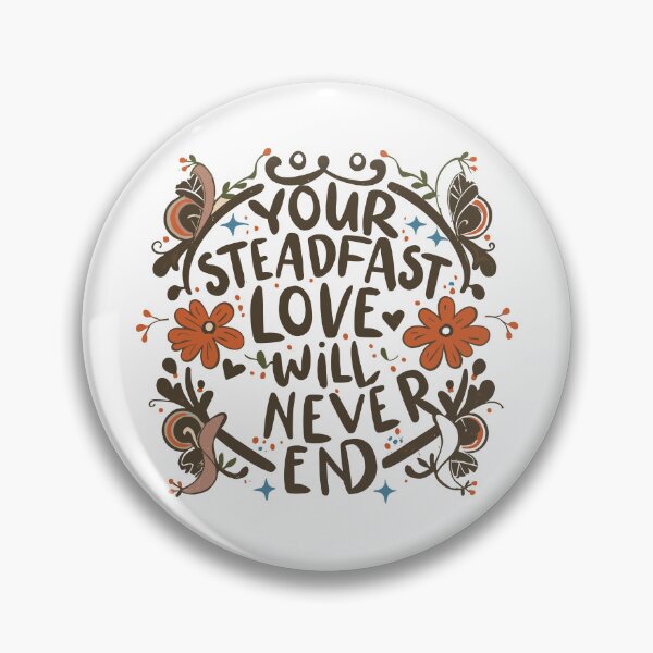 Item preview, Your Steadfast Love Will Never End 8 designed and sold by HahaHandlesHub.