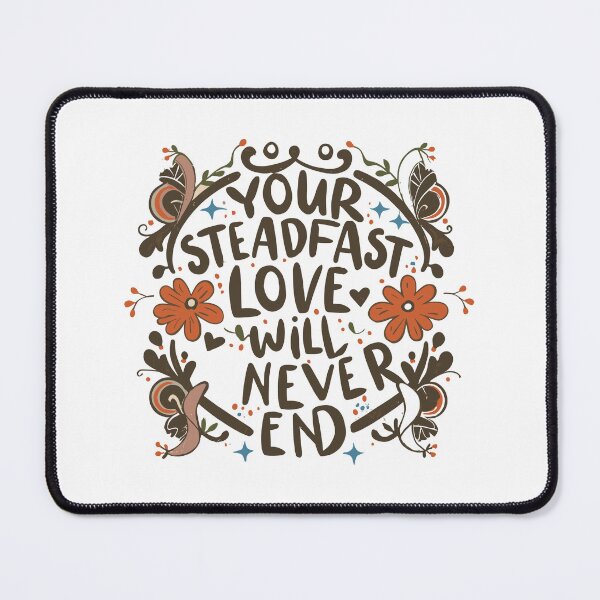 Item preview, Your Steadfast Love Will Never End 8 designed and sold by HahaHandlesHub.