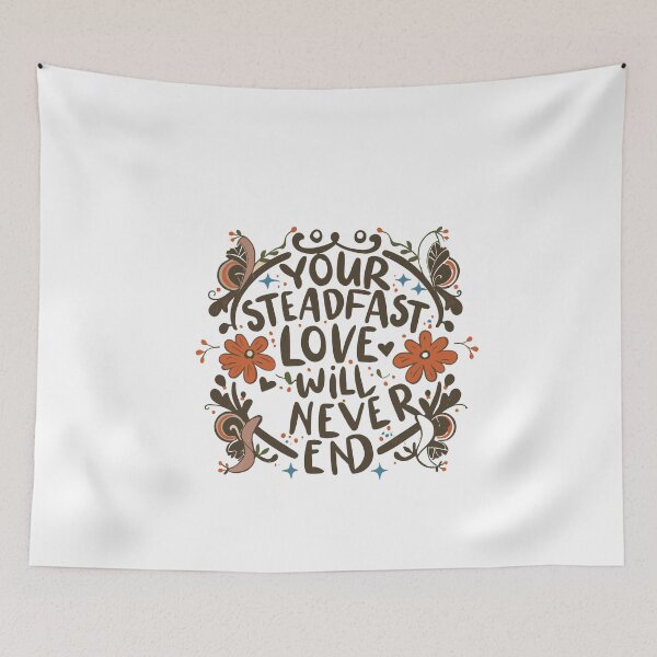 Item preview, Your Steadfast Love Will Never End 8 designed and sold by HahaHandlesHub.