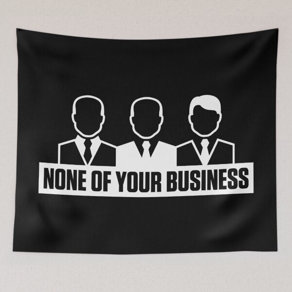 Item preview, NONE OF YOUR BUSINESS designed and sold by etraveler.