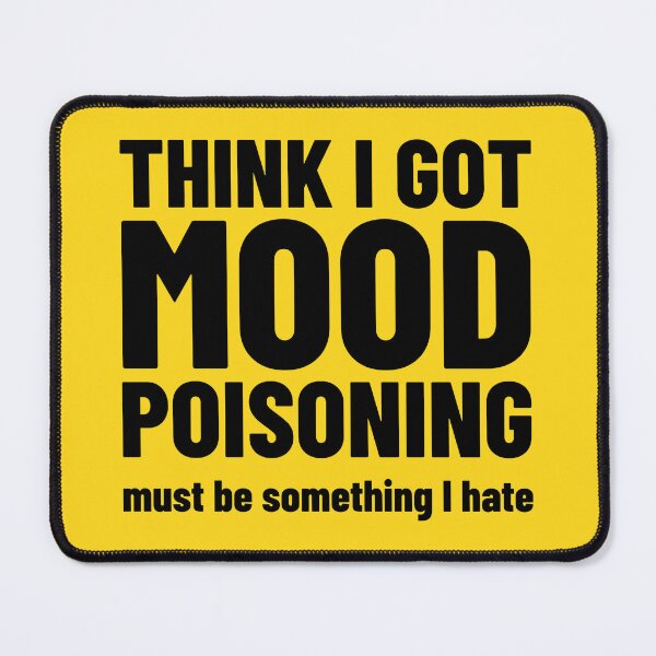 Item preview, Funny Mood Quotes Humor - Funny Sarcastic Sayings designed and sold by WIZECROW.