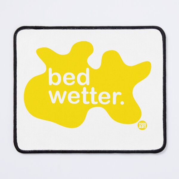 Item preview, BED WETTER designed and sold by TODD GOLDMAN.
