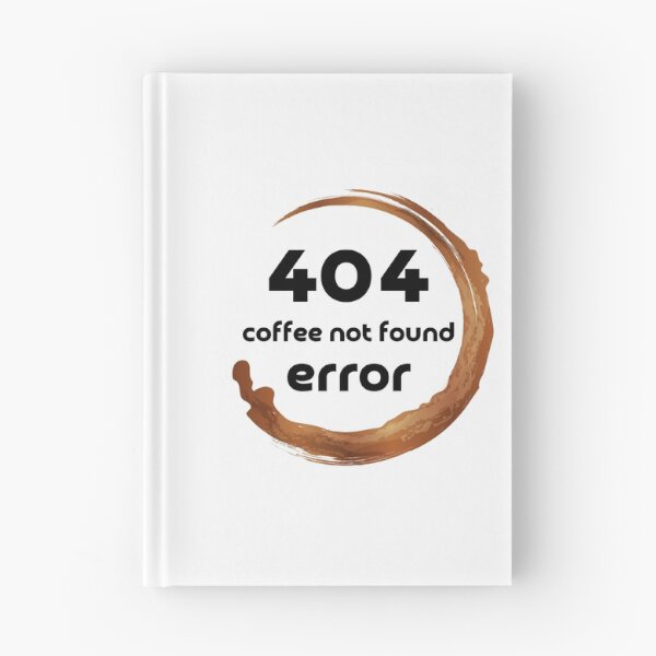 Item preview, Coffee Not Found 404 Error designed and sold by aipolohu.