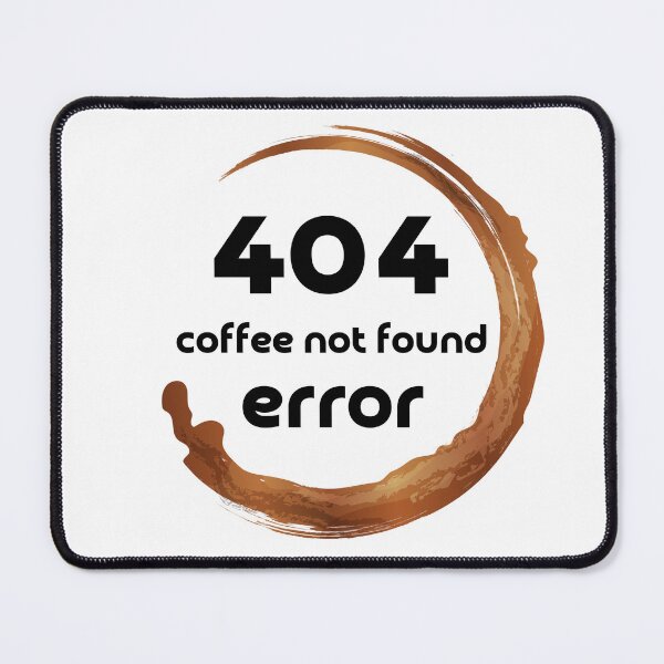 Item preview, Coffee Not Found 404 Error designed and sold by aipolohu.