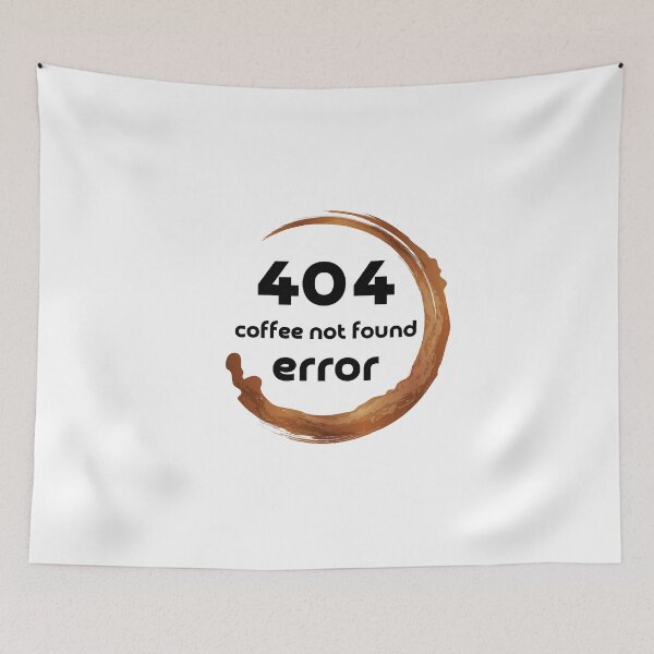 Item preview, Coffee Not Found 404 Error designed and sold by aipolohu.