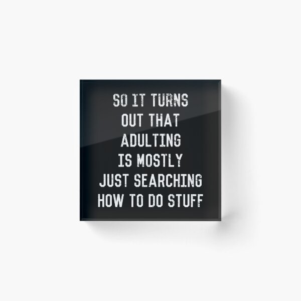 Artikelvorschau, Adulting Is Just Searching Stuff entworfen und verkauft von flippinsg.