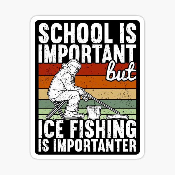 Ice Fishing Funny Humor Quotes Sayings - Ice Fishing - Sticker