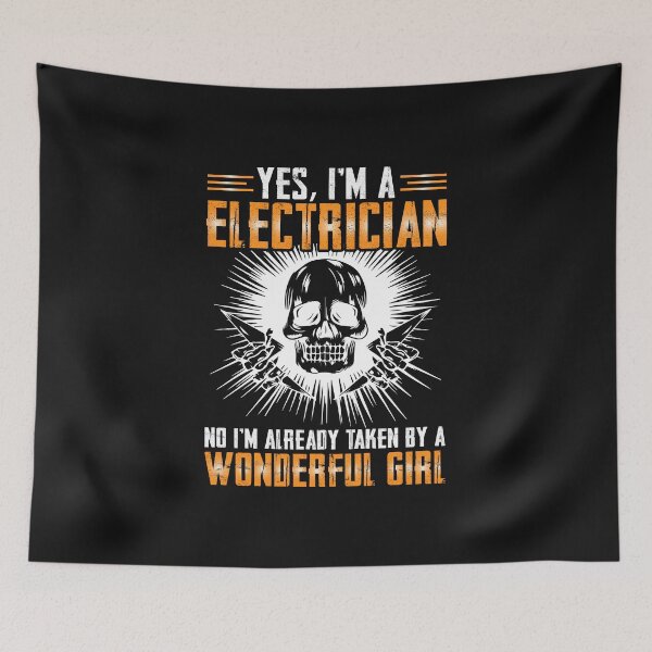 Item preview, YES I'M A ELECTRICIAN NO I'M ALRADY TAKEN BY A WONDERFUL GIRL / Electrician /  designed and sold by Tee Hub.