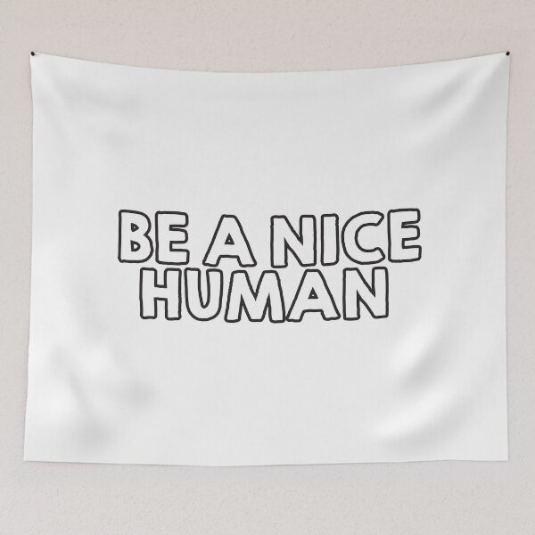 Item preview, Be a Nice Human designed and sold by Designs111.