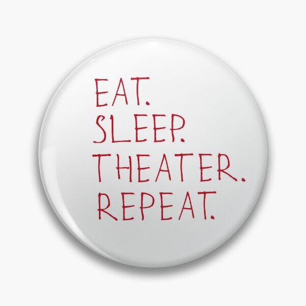 Item preview, Eat Sleep Theatre Repeat designed and sold by kinpirks.