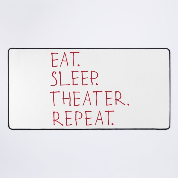Item preview, Eat Sleep Theatre Repeat designed and sold by kinpirks.