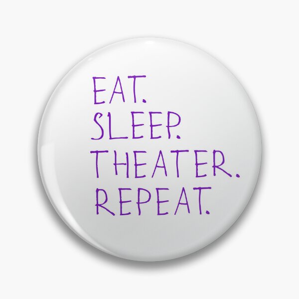 Item preview, Eat Sleep Theatre Repeat designed and sold by kinpirks.