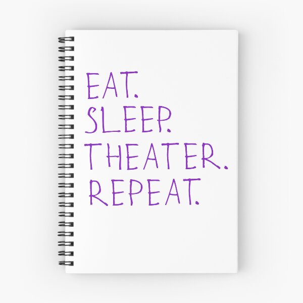 Item preview, Eat Sleep Theatre Repeat designed and sold by kinpirks.