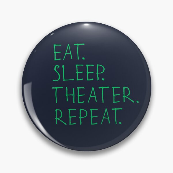 Item preview, Eat Sleep Theatre Repeat designed and sold by kinpirks.