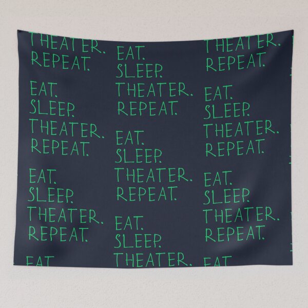 Item preview, Eat Sleep Theatre Repeat designed and sold by kinpirks.
