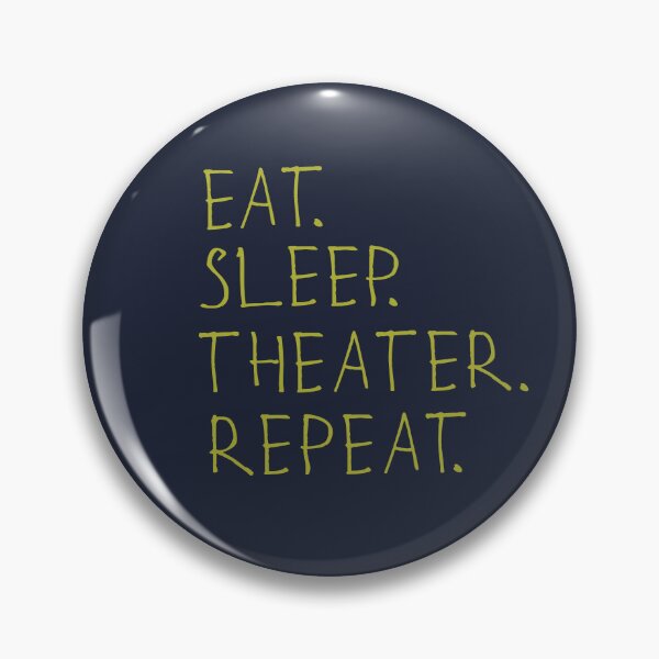 Item preview, Eat Sleep Theatre Repeat designed and sold by kinpirks.