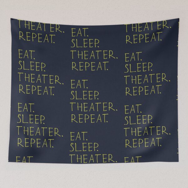 Item preview, Eat Sleep Theatre Repeat designed and sold by kinpirks.