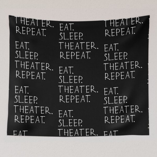 Item preview, Eat Sleep Theatre Repeat designed and sold by kinpirks.