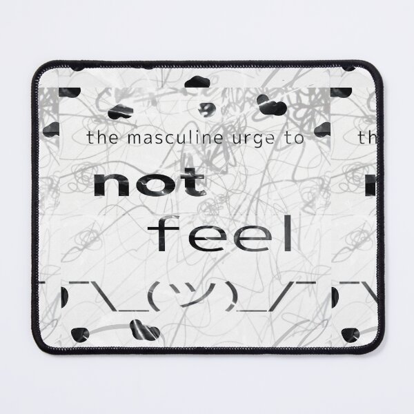 Item preview, The Masculine Urge to Not Feel designed and sold by Palatable Depression.