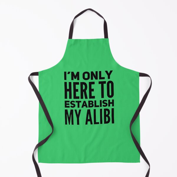Item preview, I'm Only Here to Establish My Alibi, True Crime, True Crime Junkie, Crime Show designed and sold by DesignHouse07.
