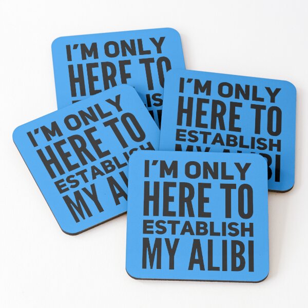 Item preview, I'm Only Here to Establish My Alibi, True Crime, True Crime Junkie, Crime Show designed and sold by DesignHouse07.