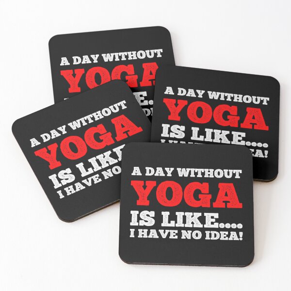 Item preview, A Day Without Yoga Is Like....I Have No Idea - Daily Yoga Lover Design designed and sold by teecraftstudios.