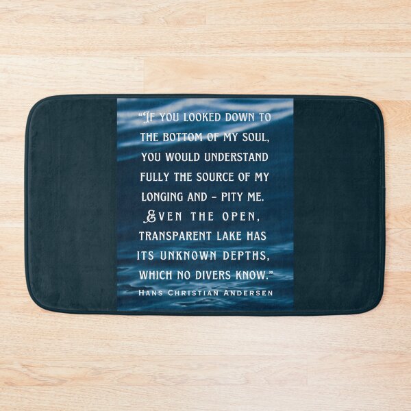 Item preview, Hans Christian Andersen  quote: If you looked down to the bottom of my soul, you would understand fully the source of my longing and – pity me. designed and sold by artbleed.