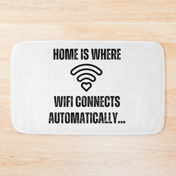 Item preview, Home is where wifi connects automatically | Funny Quotes designed and sold by PurpleWay.